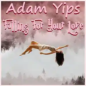 Picture for song 'Falling For Your Love' by artist 'Adam Yips'