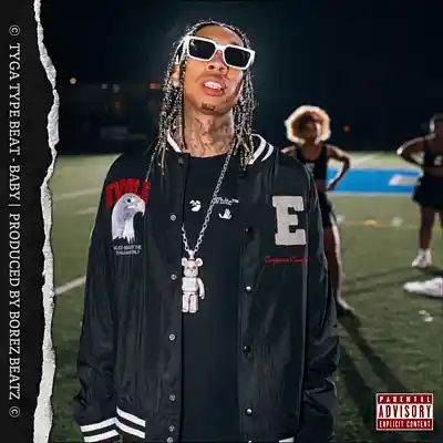 Picture for song 'Tyga Type Beat - BABY (3 Beats For $30)' by artist 'Borez Beatz'