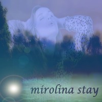 Picture for song 'Mirolina Stay Preview Version(2)' by artist 'Mirolina'