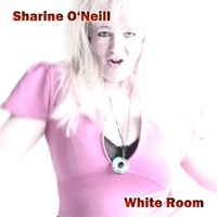 Picture for song 'Sharine ONeill - White Room' by artist 'Sharine O'Neill'