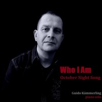 Picture for song 'Who I Am (October Night Song) - Guido Kaemmerling' by artist 'The Guido K. Group'