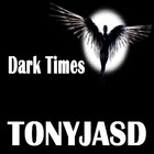 Picture for song 'Dark Times' by artist 'TONYJASD'