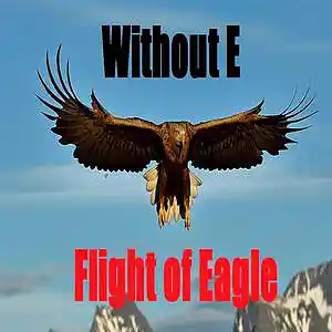 Picture for song 'FLIGHT OF EAGLE' by artist 'WITHOUT E'