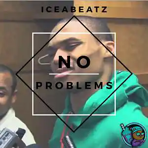 Picture for song 'No Problems' by artist 'iCEAbeatZ'