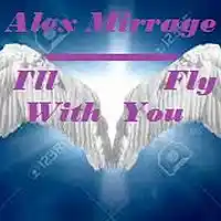 Picture for song 'Ill fly with you (Alex Mirrage)' by artist 'Alex Mirage'