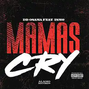 Picture for song 'Mamas Cry (feat. Ismo)' by artist 'DD Osama'