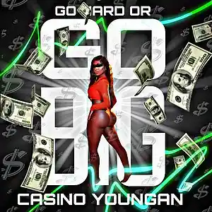 Picture for song 'Casino Youngan - Go Hard Or Go Big (online-audio-c' by artist 'Casino Youngan'