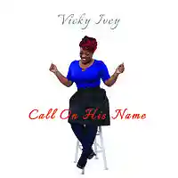 Picture for song 'Call On His Name (Radio Edit)' by artist 'Vicky Ivey'
