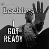 Picture for song 'Lechima - I got ready' by artist 'Lechima'