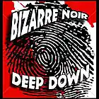 Picture for song 'Deep Down' by artist 'Bizarre Noir'