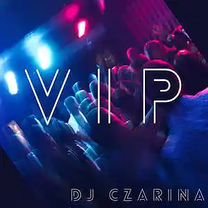 Picture for song 'VIP ($25 LEASE --- BUY 1 GET 1 FREE)' by artist 'DJ Czarina'