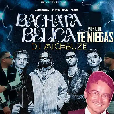Picture for song 'Los Esquivel, Prince Royce, Brray - Bachata Belica' by artist 'DJ michbuze'