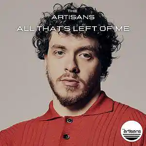 Picture for song 'All That's Left Of Me (Hip Hop, Jack Harlow Type)' by artist 'The ARTISANS'