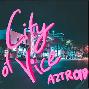 Picture for song 'City of Vice (Anuel AA X Drake Type Beat)' by artist 'A. Z. Troid'
