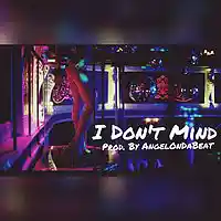 Picture for song 'I DON'T MIND' by artist 'AngelOnDaBeat'