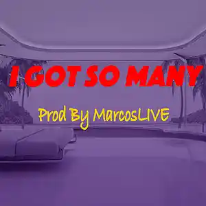 Picture for song 'I Got So Many' by artist 'MarcosLIVE'