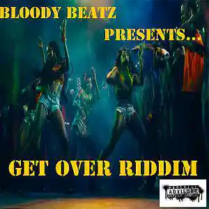 Picture for song 'GET OVER RIDDIM' by artist 'Bloody Beatz Prod'