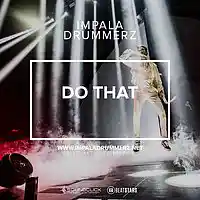 Picture for song 'Do That' by artist 'IMPALA DRUMMERZ'