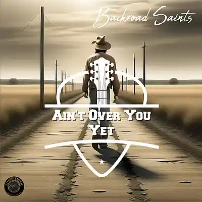 Picture for song 'Ain't Over You Yet' by artist 'BACKROAD SAINTS'