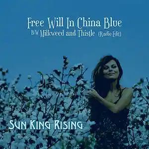 Picture for song 'Free Will In China Blue' by artist 'Sun King Rising'