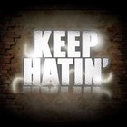 Picture for song '*NEW* Keep Hatin ($0.99 Demo DL)' by artist 'CHRiS MECCA'
