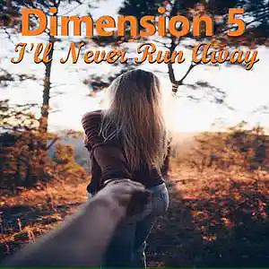 Picture for song 'I'll Never Run Away ft I Manic Alice' by artist 'Dimension 5'