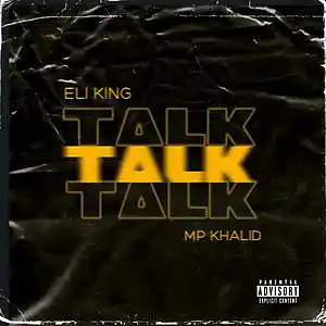 Picture for song 'TALK FT MP KHALID' by artist 'Eli-King'
