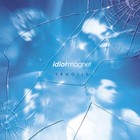 Picture for song 'Fragile (long version)' by artist 'Idiot Magnet'