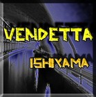 Picture for song 'Ishiyama - Vendetta (Original Mix)' by artist 'Ishiyama'