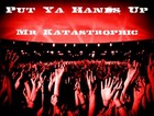 Picture for song 'Put Ya Hands Up' by artist 'Mr Katastrophic'