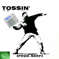 Picture for song 'Tossin Beat (prod. Serf)' by artist 'Serf TripleGod Recordings'