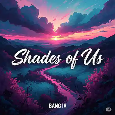 Picture for song 'Shades of Us' by artist 'BANG IA'