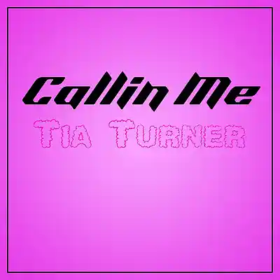 Picture for song 'Callin Me' by artist 'Tia Turner'