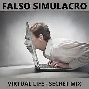 Picture for song 'Virtual Life - Secret Mix' by artist 'Falso Simulacro'
