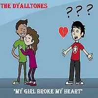Picture for song 'My Girl Broke My Heart' by artist 'The DyallTones'