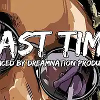 Picture for song 'Last Time (Wiz Khalifa & Curren$y Style) ' by artist 'Dreamnation Productionz'