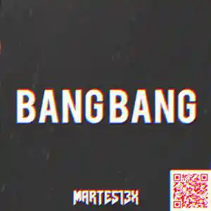 Picture for song 'Bang Bang 124 Bpm' by artist 'Martes13x'