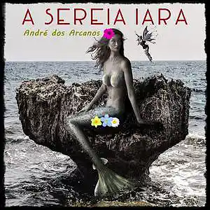 Picture for song 'A Lenda da Sereia Iara' by artist 'Andre dos Arcanos'