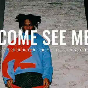 Picture for song 'Come See Me' by artist 'JuiczXxx'