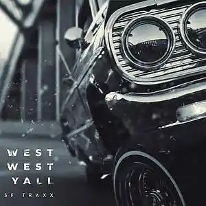 Picture for song 'West West Y'all' by artist 'SF Traxx'