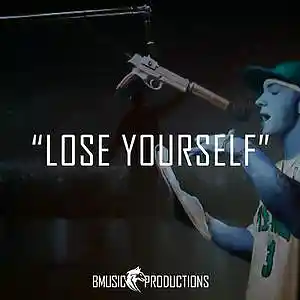 Picture for song 'Lose Yourself' by artist 'BMusicProductions'
