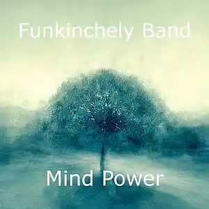 Picture for song 'Mind Power' by artist 'Funkinchely Band'