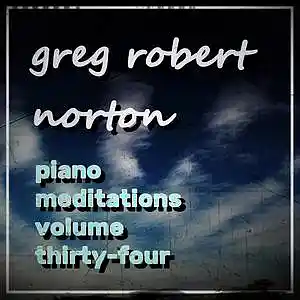 Picture for song 'GRN Music - PianoMeditationCccviiRedux' by artist 'Greg R. Norton'
