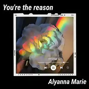 Picture for song 'You're the reason (Phase II)' by artist 'Alyanna Marie'