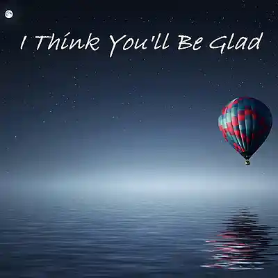 Picture for song 'I Think You'll Be Glad' by artist 'Sean Ferree'