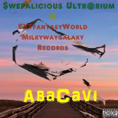 Picture for song 'AbaCavi (w/ $wepalicious Ultr@rium)' by artist 'EXTworldfantasy Milkywaygalaxy Records'