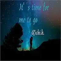 Picture for song 'Its time for me to go' by artist 'Richi.h.'