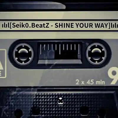 Picture for song 'Seik0.BeatZ - SHINE YOUR WAY' by artist 'Seik0.BeatZ'