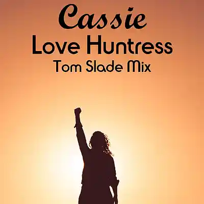 Picture for song 'Love Huntress (Tom Slade Mix)' by artist 'Cassie'