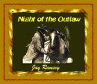 Picture for song 'Night Of the Outlaw .mp3' by artist 'Jay Ramsey and The Jay Ramsey Band'